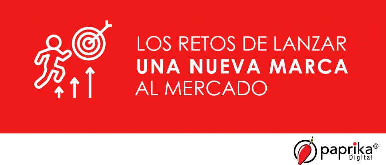 Los retos de lanzar una nueva marca al mercado