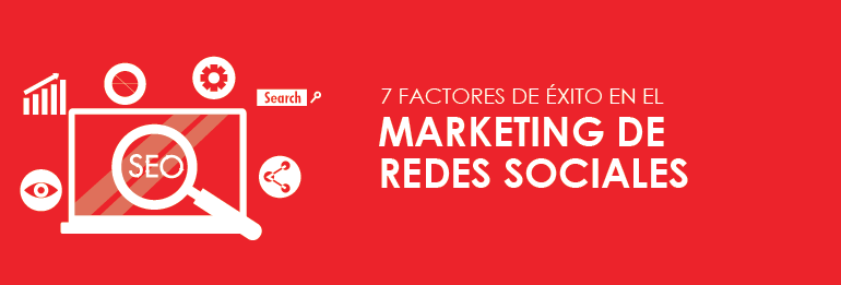 Factores de éxito en el marketing de redes sociales