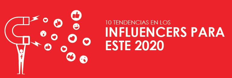 10 tendencias en los influencers para este 2020