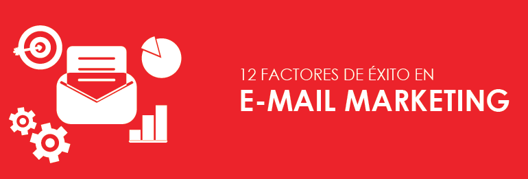 12 factores de éxito en E-mail Marketing