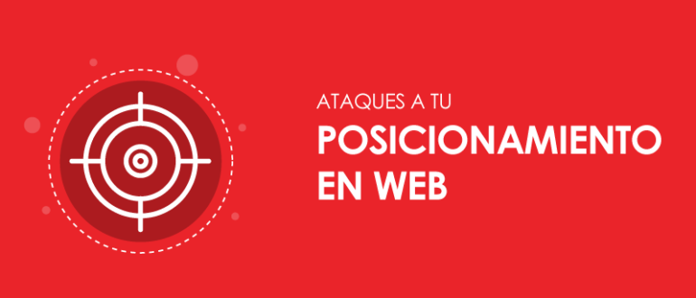 Ataques a tu posicionamiento en web