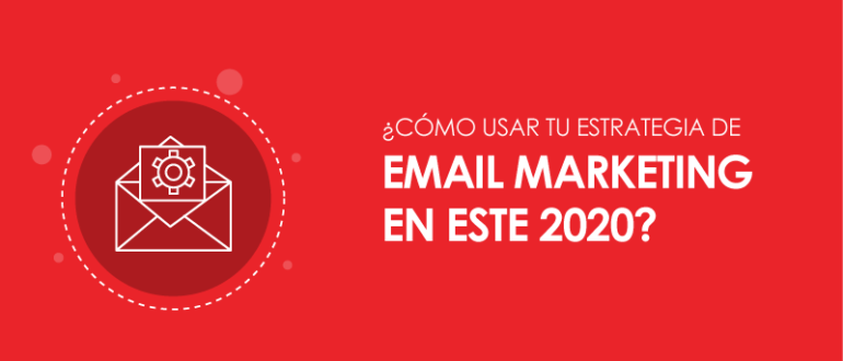 Usá una estrategia de Email Marketing