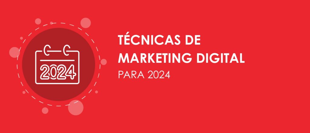 Técnicas de marketing digital para 2024