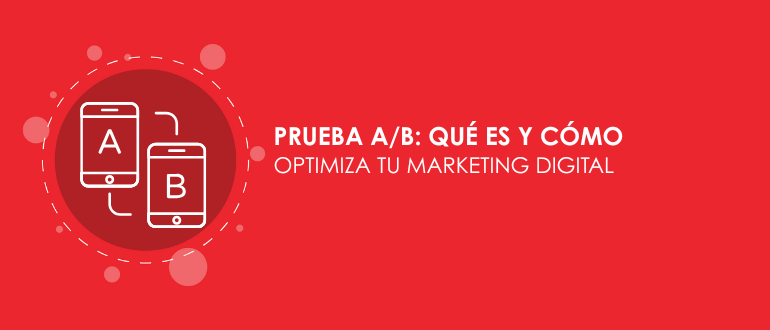 Prueba AB qué es y cómo optimiza tu marketing digital